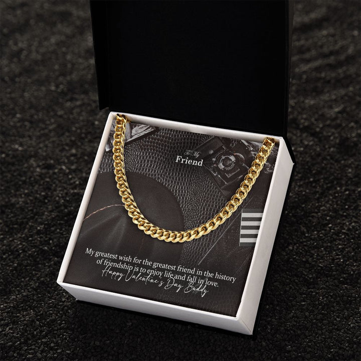 To My Friend, My Greatest Wish For The Greatest Friend In The History of Friendship Is To Enjoy Life &amp; Fall In Love - Cuban Link Chain Necklace - Gift for Friend