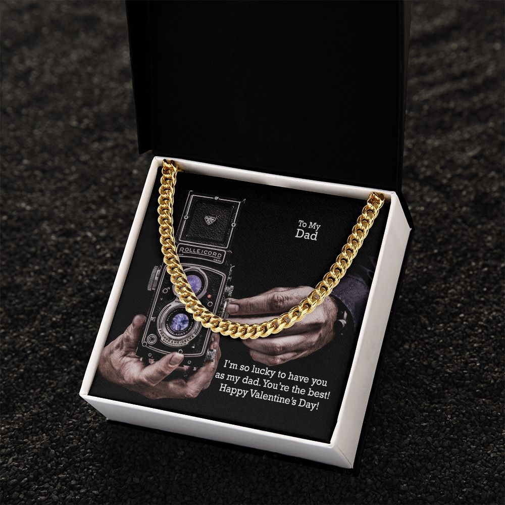 To My Dad, I'm So Lucky To Have You As My Dad - Happy Valentine's Day - Cuban Link Chain Necklace - Gift for Dad