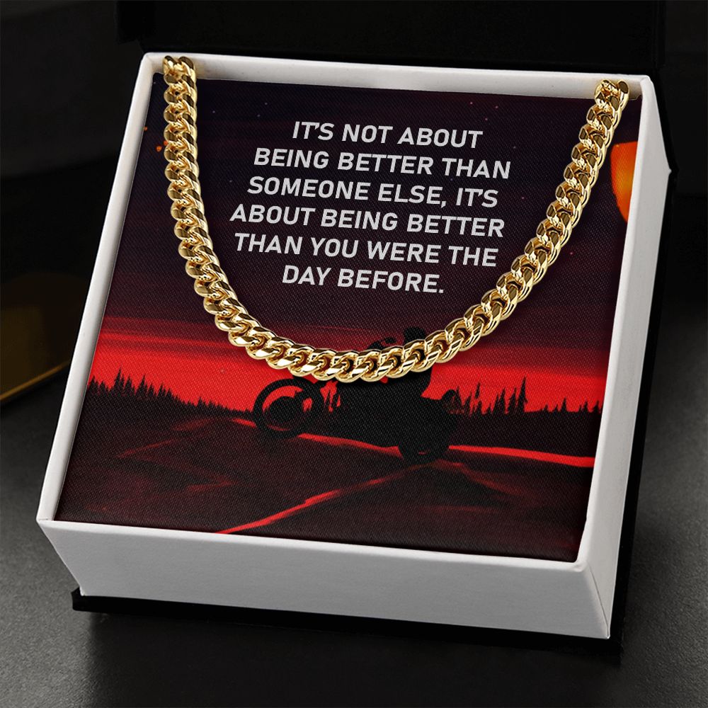 Dad, It's About Being Better Than You Were The Day Before - Cuban Link Chain Necklace - Gift for Dad