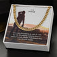 To My Friend, Love and Friendship Go Side By Side But The Friendship Remains Forever - Cuban Link Chain Necklace - Gift for Friend