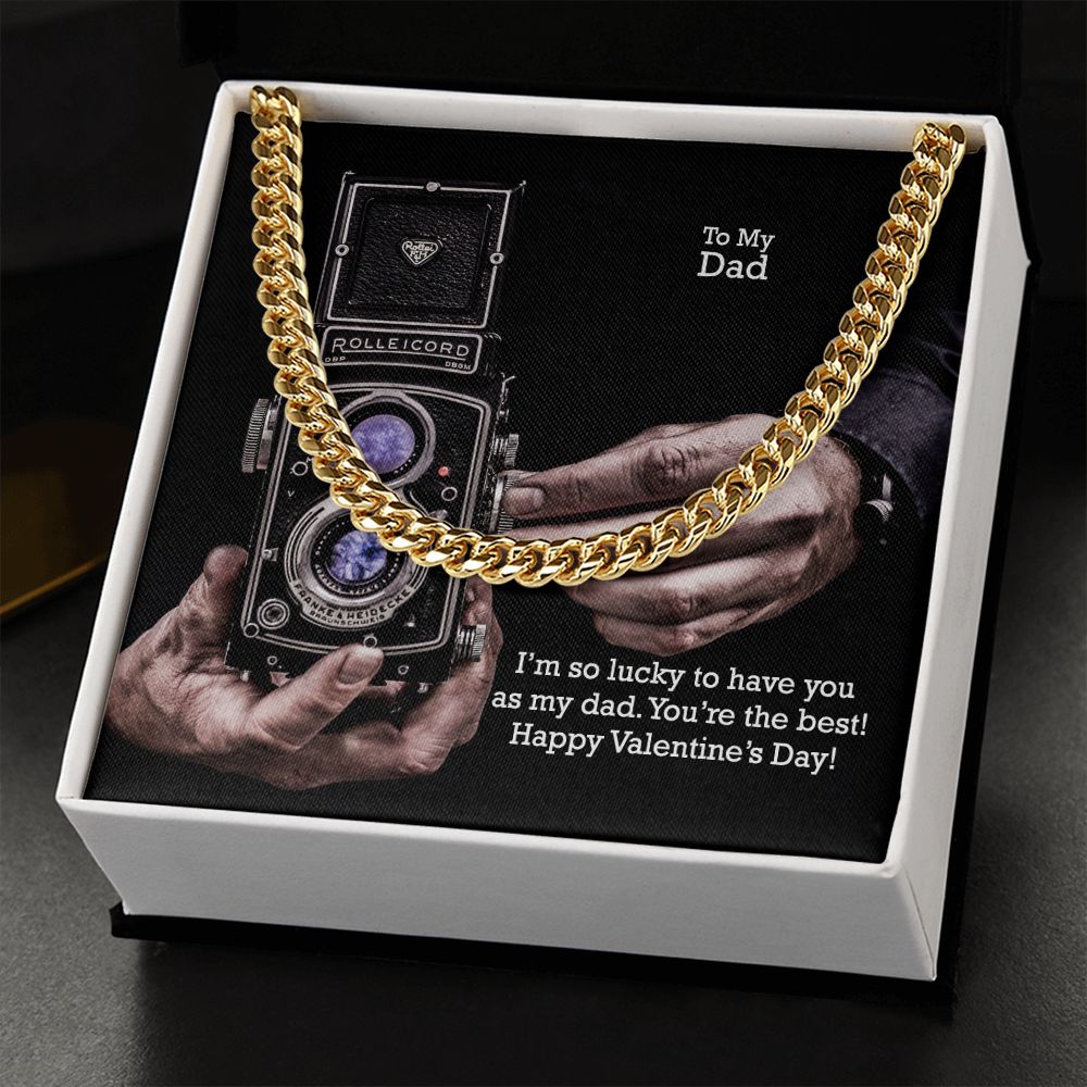 To My Dad, I'm So Lucky To Have You As My Dad - Happy Valentine's Day - Cuban Link Chain Necklace - Gift for Dad