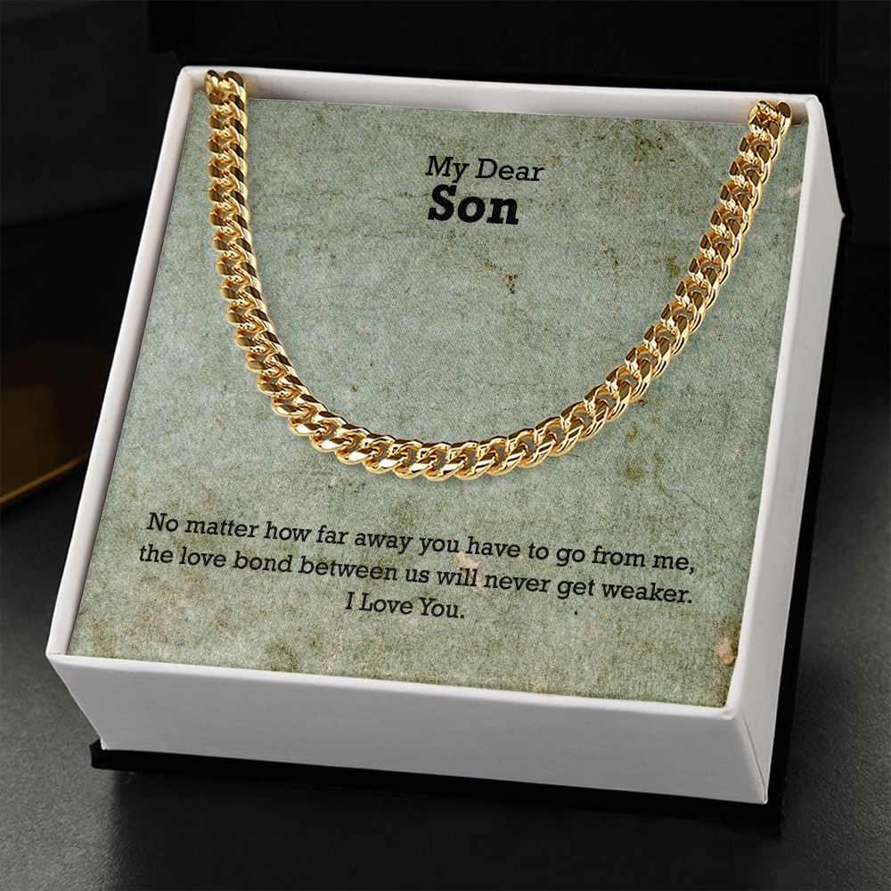 My Dear Son, No matter how far away you have to go I Love You - Cuban Link Chain Necklace - Gift for Son