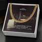 To My Soulmate, Today & Always, I Will Live For You & With You - Cuban Link Chain Necklace - Gift for Him