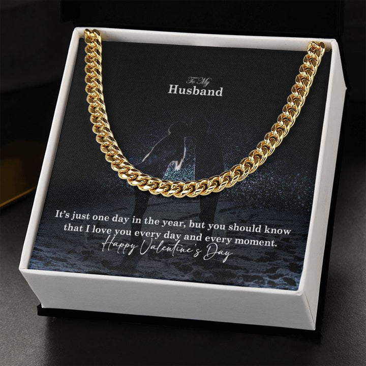 To My Husband, I Love You Every Day &amp; Every Moment - Cuban Link Chain Necklace - Gift for Husband