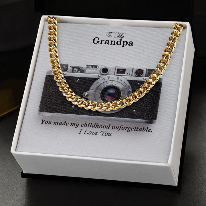To My Grandpa, You Made My Childhood Unforgettable - Cuban Link Chain Necklace - Gift for Grandpa