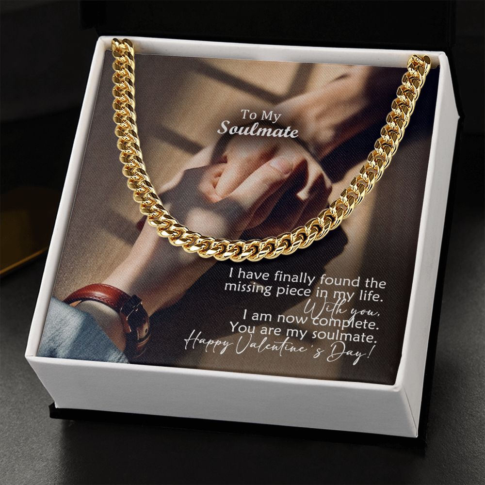 To My Soulmate, I Have Finally Found The Missing Piece In My Life - Cuban Link Chain Necklace - Gift for Him