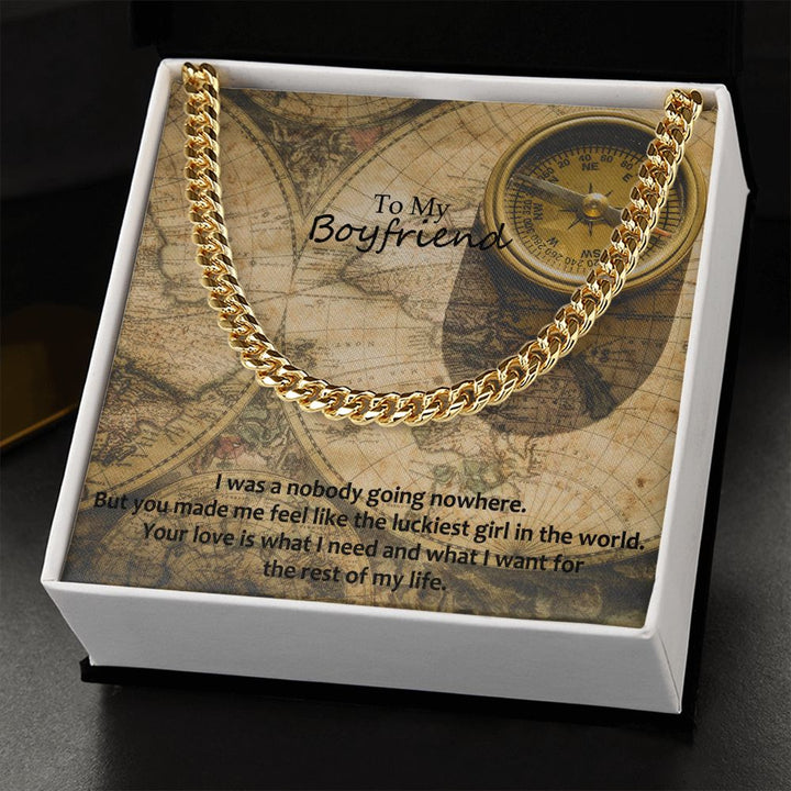 To My Boyfriend, Your Love is What I Need And What I Want For The Rest of My Life - Cuban Link Chain Necklace – Gift for Boyfriend