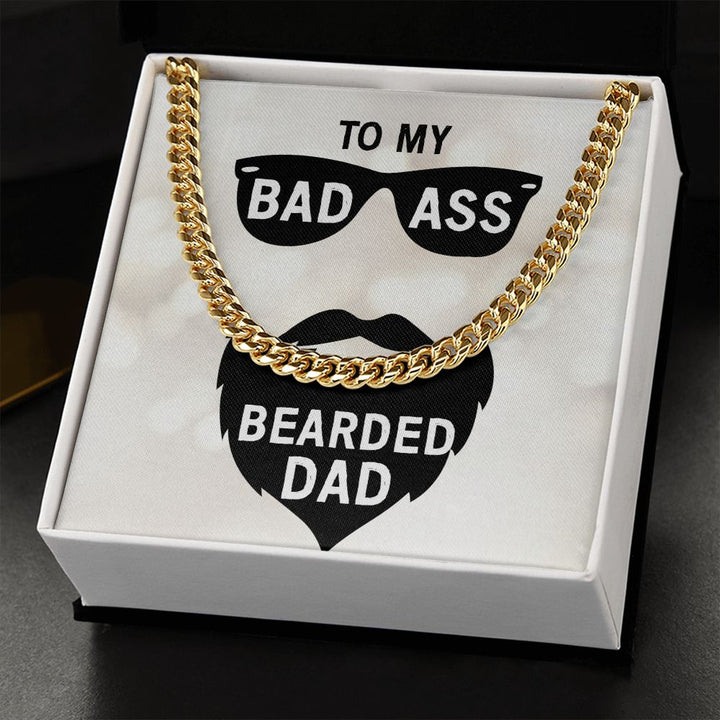 To My Bad Ass Bearded Dad Cuban Link Chain Necklace – Gift for Dad