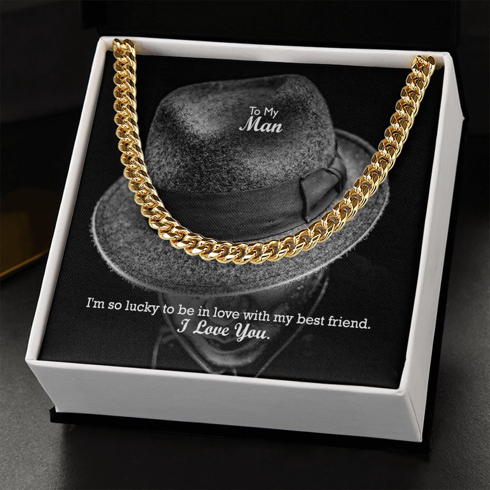 To My Man, I'm So Lucky To Be In Love With My Best Friend - Cuban Link Chain Necklace - Gift for Him