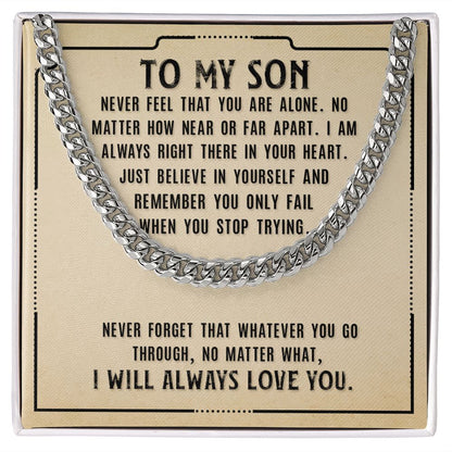 To My Son, Never Feel That You Are Alone - Cuban Link Chain - Gift for Son