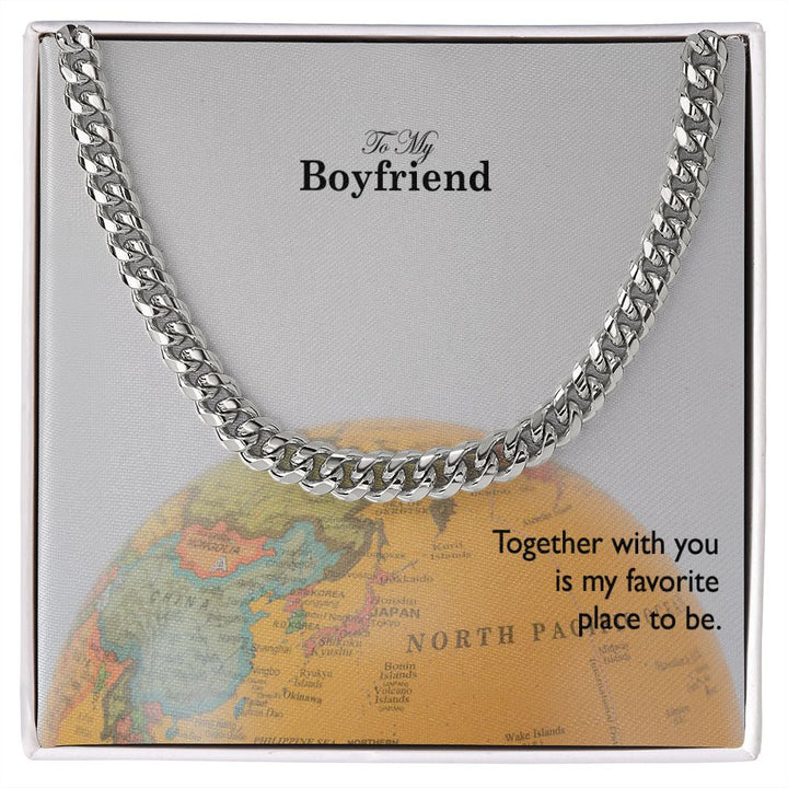 To My Boyfriend, Together With You Is My Favorite Place To Be – Cuban Link Chain Necklace – Gift for Boyfriend