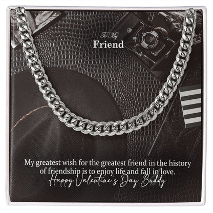 To My Friend, My Greatest Wish For The Greatest Friend In The History of Friendship Is To Enjoy Life & Fall In Love - Cuban Link Chain Necklace - Gift for Friend