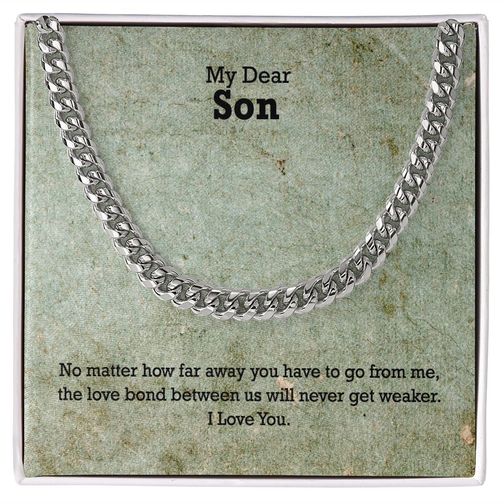My Dear Son, No matter how far away you have to go I Love You - Cuban Link Chain Necklace - Gift for Son
