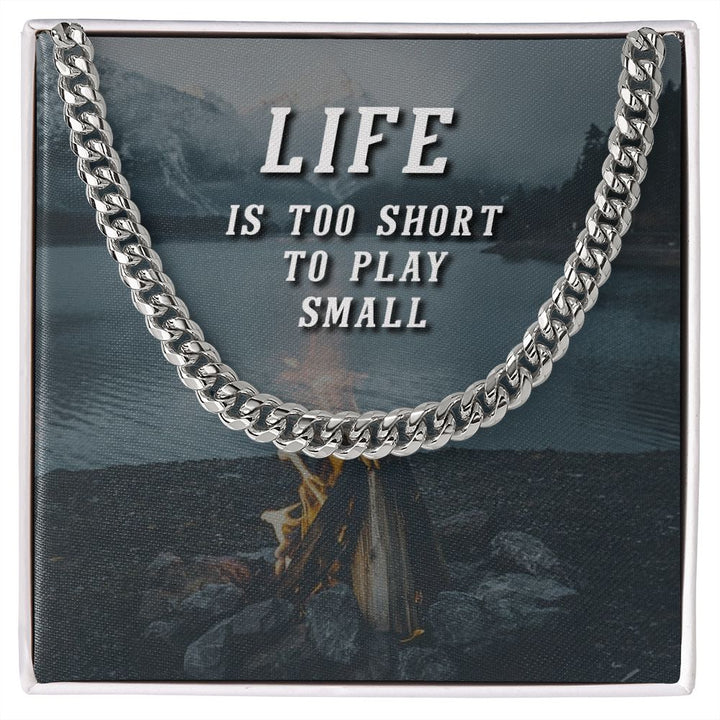 Grandpa, Life Is Too Short To Play Small Cuban Link Chain Necklace – Gift for Grandpa