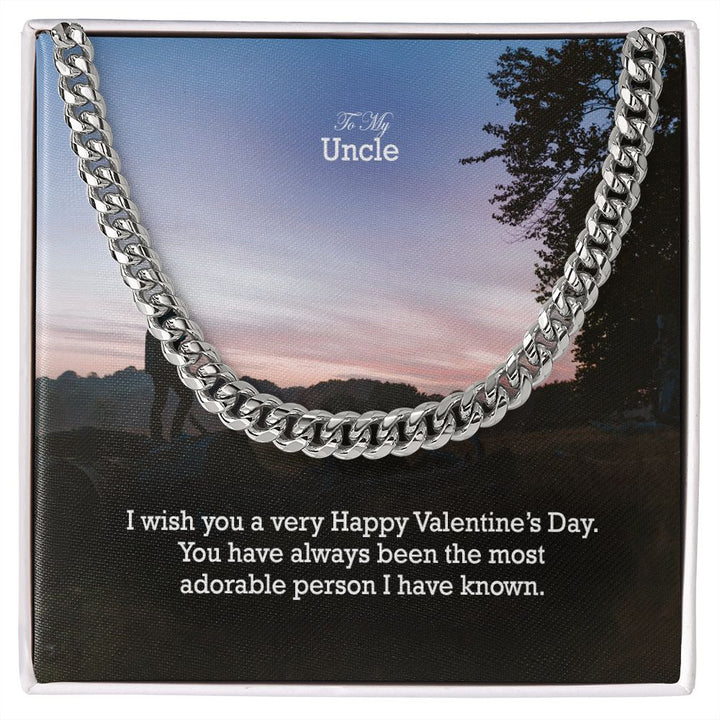 To My Uncle, You Have Always Been The Most Adorable Person I Have Known – Cuban Link Chain Necklace – Gift for Uncle