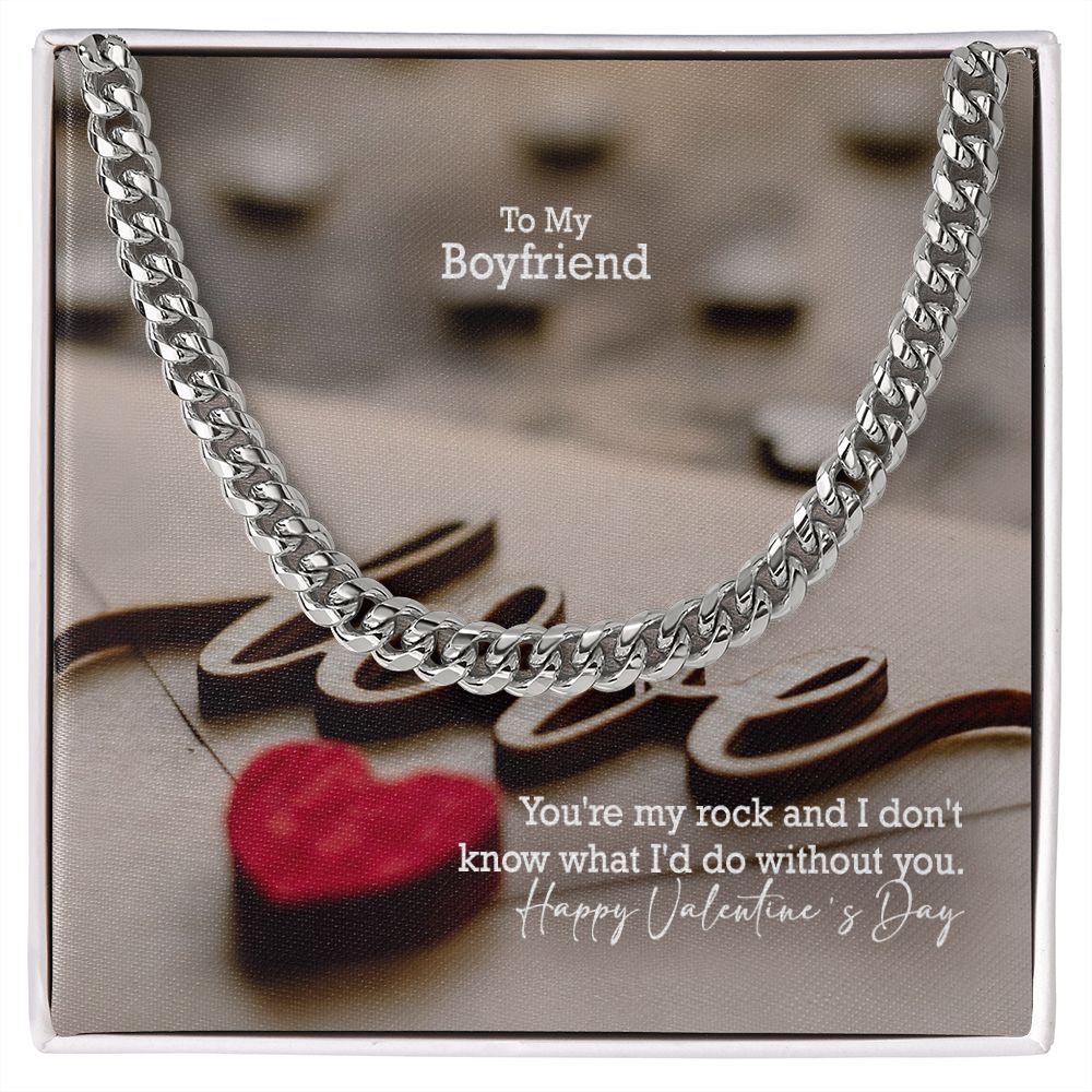 To My Boyfriend, You're My Rock & I Don't Know What I'd Do Without You - Cuban Link Chain Necklace - Gift for Boyfriend