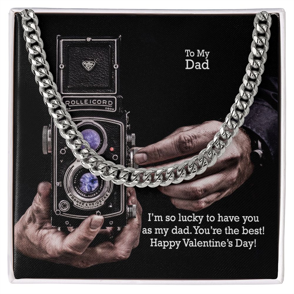 To My Dad, I'm So Lucky To Have You As My Dad - Happy Valentine's Day - Cuban Link Chain Necklace - Gift for Dad