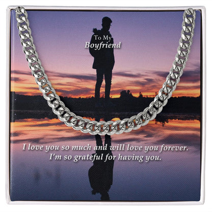 To My Boyfriend, I Love You So Much And Will Love You Forever - Cuban Link Chain Necklace - Gift for Boyfriend