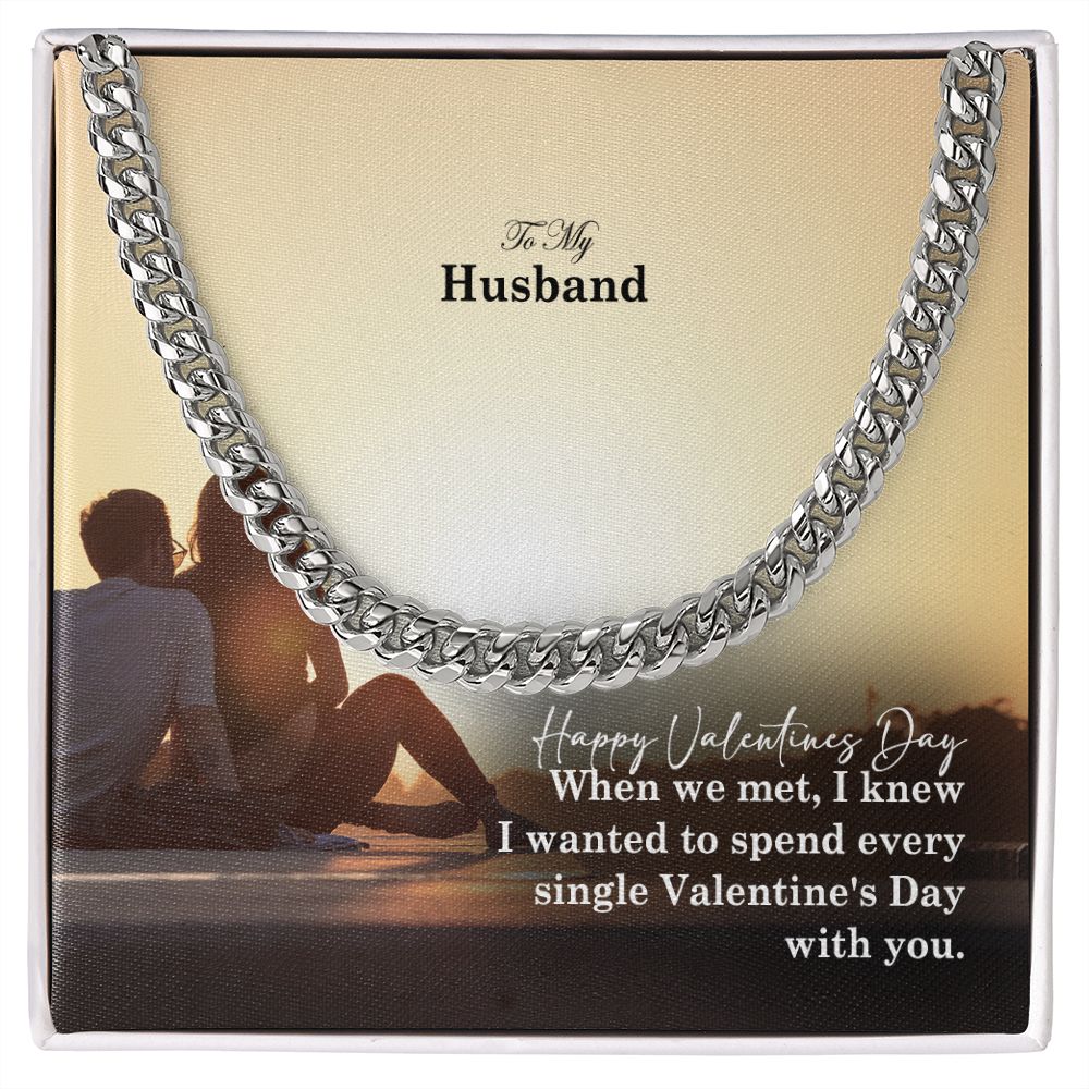 To My Husband, I Wanted To Spend Every Single Valentine's Day With You - Cuban Link Chain Necklace - Gift for Husband