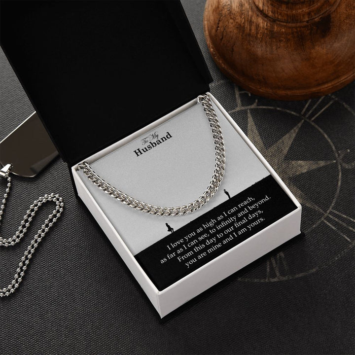 To My Husband, From This Day To Our Final Days, You Are Mine and I Am Yours – Cuban Link Chain Necklace – Gift for Husband