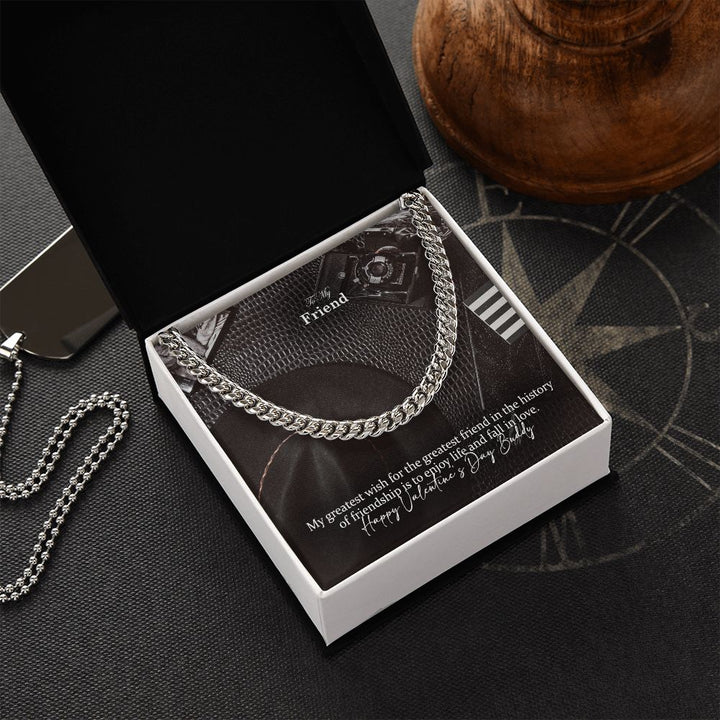 To My Friend, My Greatest Wish For The Greatest Friend In The History of Friendship Is To Enjoy Life &amp; Fall In Love - Cuban Link Chain Necklace - Gift for Friend