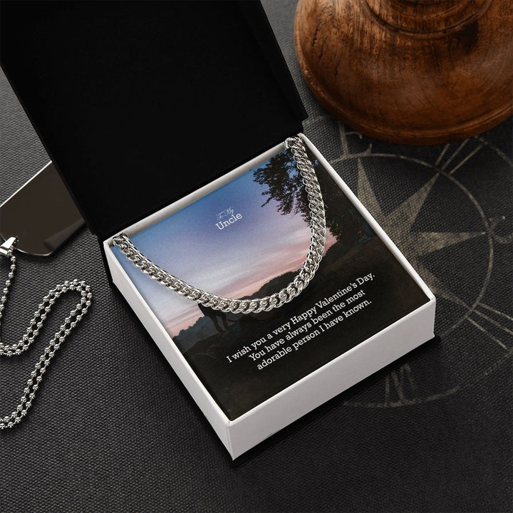 To My Uncle, You Have Always Been The Most Adorable Person I Have Known – Cuban Link Chain Necklace – Gift for Uncle