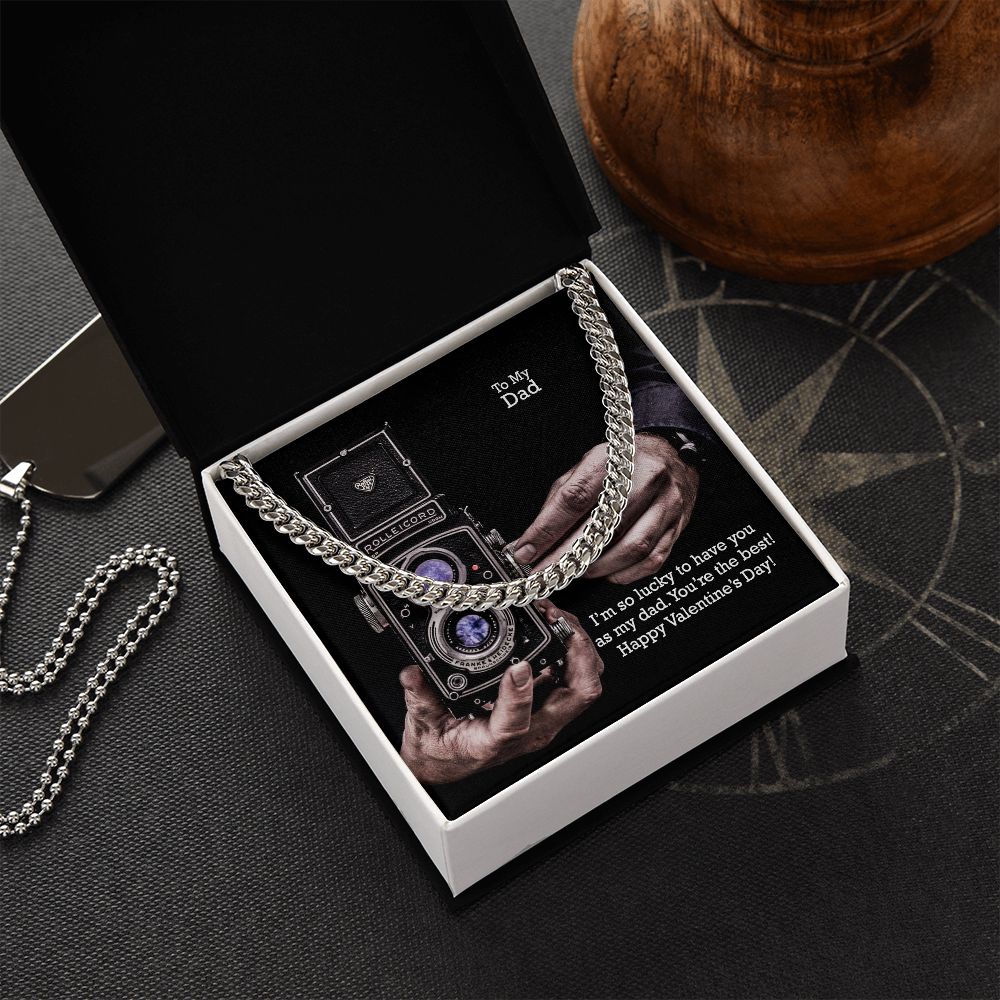 To My Dad, I'm So Lucky To Have You As My Dad - Happy Valentine's Day - Cuban Link Chain Necklace - Gift for Dad