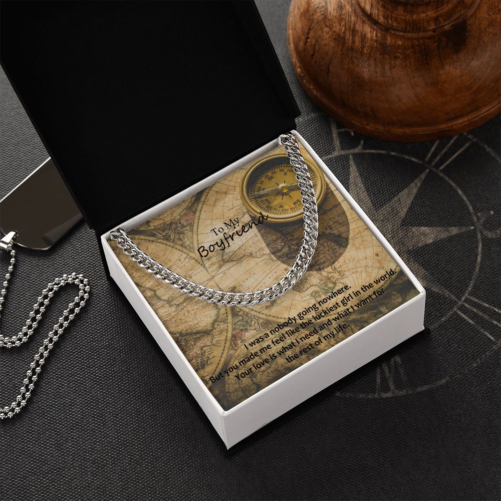 To My Boyfriend, Your Love is What I Need And What I Want For The Rest of My Life - Cuban Link Chain Necklace - Gift for Boyfriend