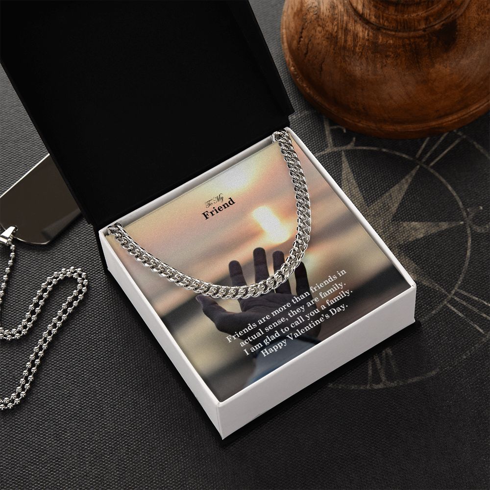 To My Friend, I Am Glad To Call You A Family - Cuban Link Chain Necklace - Gift for Friend