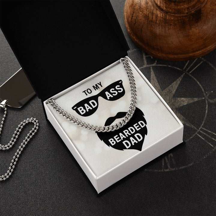 To My Bad Ass Bearded Dad Cuban Link Chain Necklace – Gift for Dad