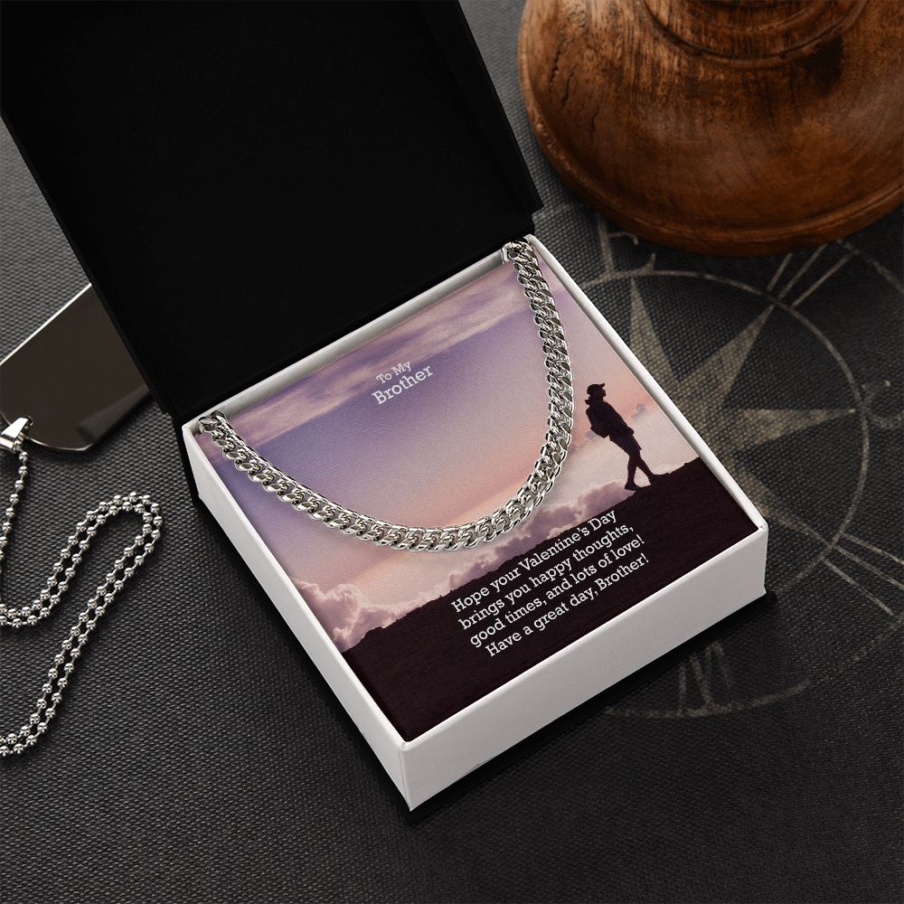 To My Brother, Hope Your Valentine's Day Bring You Happy Thoughts - Cuban Link Chain Necklace - Gift for Brother