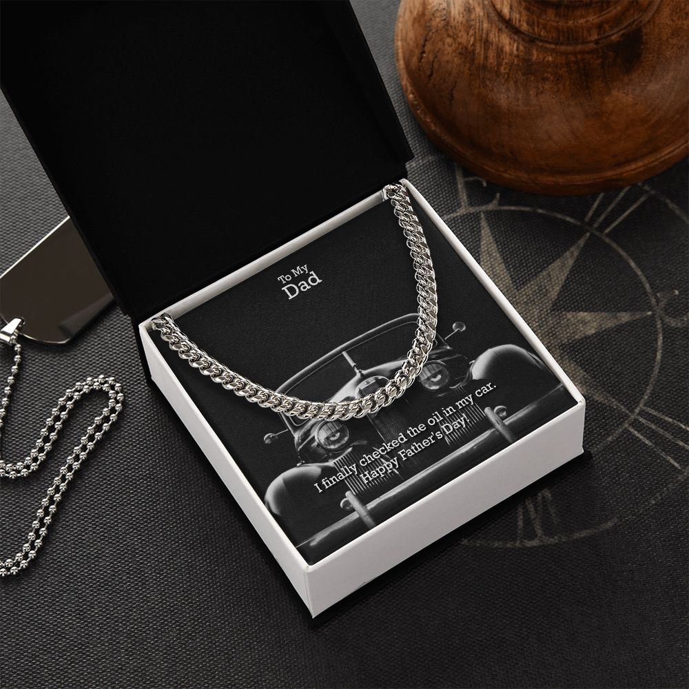 To My Dad, I Finally Checked the Oil in My Car - Cuban Link Chain Necklace - Gift for Dad