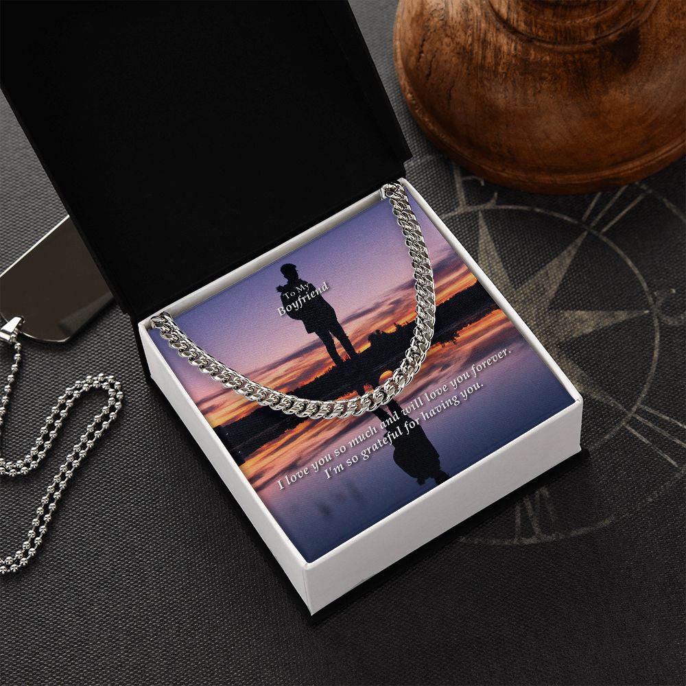 To My Boyfriend, I Love You So Much And Will Love You Forever - Cuban Link Chain Necklace - Gift for Boyfriend