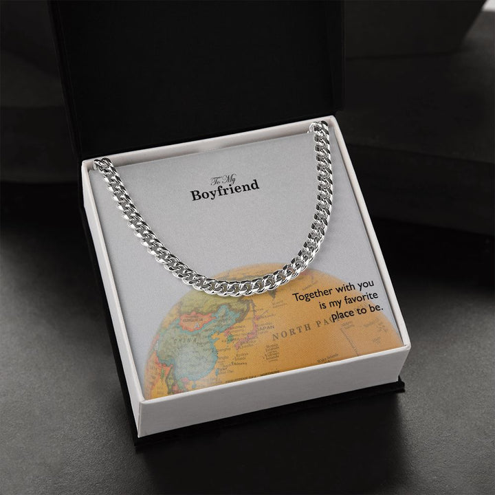 To My Boyfriend, Together With You Is My Favorite Place To Be – Cuban Link Chain Necklace – Gift for Boyfriend