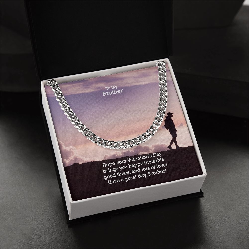 To My Brother, Hope Your Valentine's Day Bring You Happy Thoughts - Cuban Link Chain Necklace - Gift for Brother