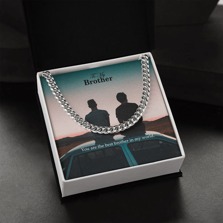 To My Brother, You Are The Best Brother In My World - Cuban Link Chain Necklace - Gift for Brother
