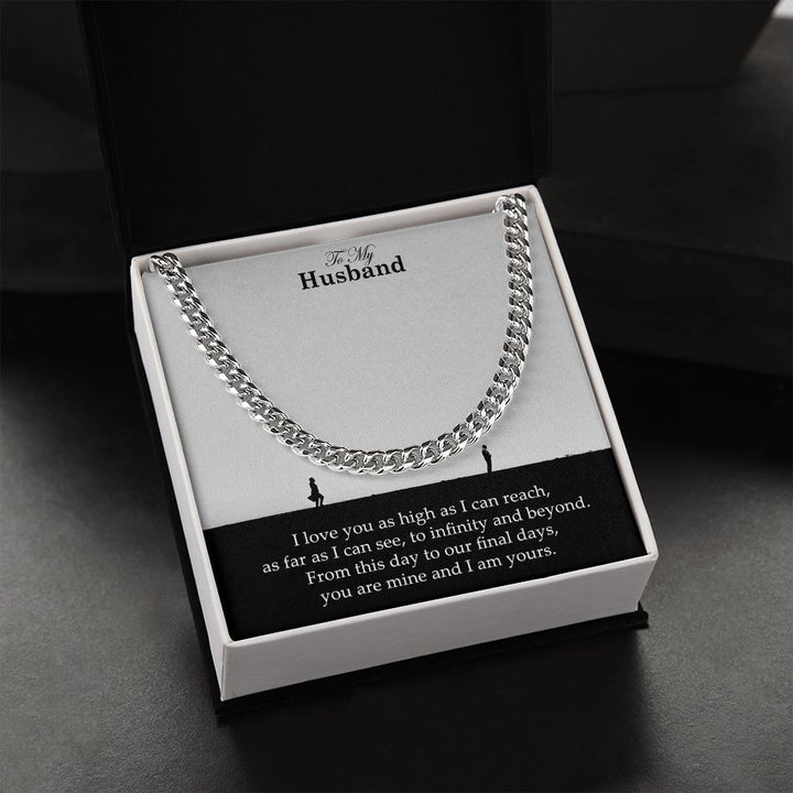 To My Husband, From This Day To Our Final Days, You Are Mine and I Am Yours – Cuban Link Chain Necklace – Gift for Husband