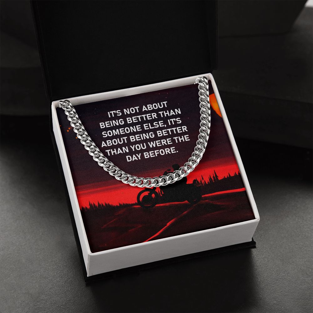 Dad, It's About Being Better Than You Were The Day Before - Cuban Link Chain Necklace - Gift for Dad