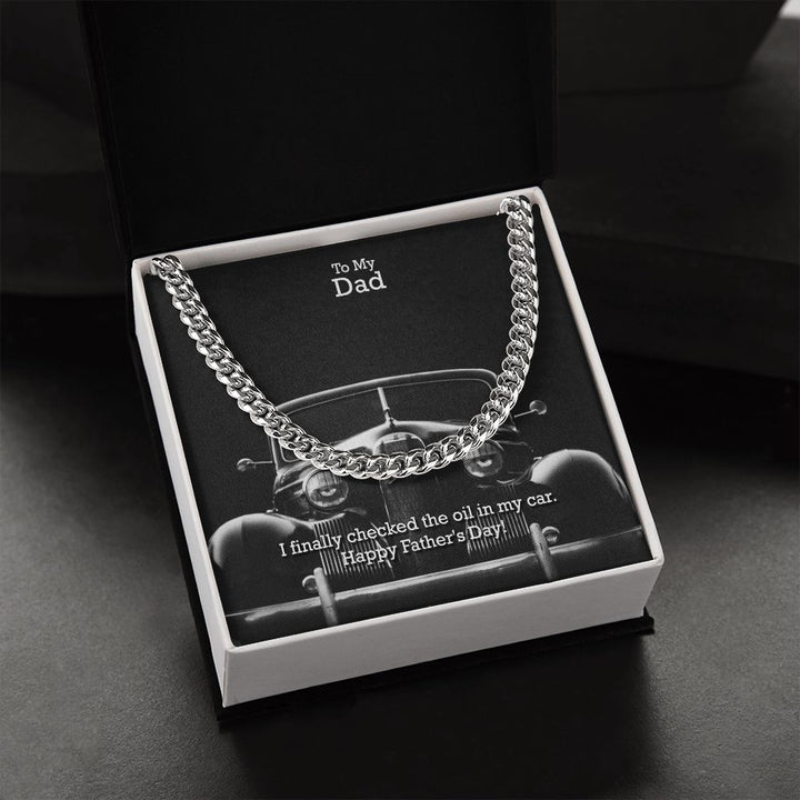 To My Dad, I Finally Checked the Oil in My Car - Cuban Link Chain Necklace - Gift for Dad