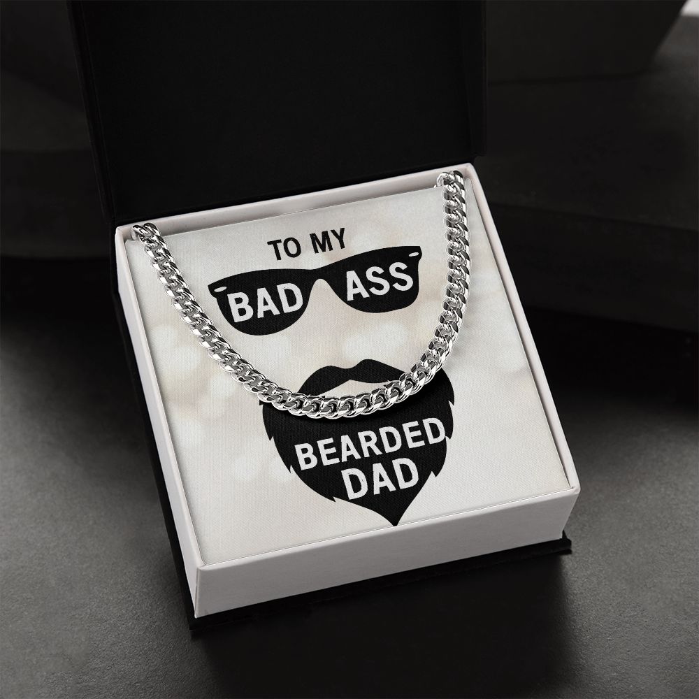 To My Bad Ass Bearded Dad - Cuban Link Chain Necklace - Gift for Dad