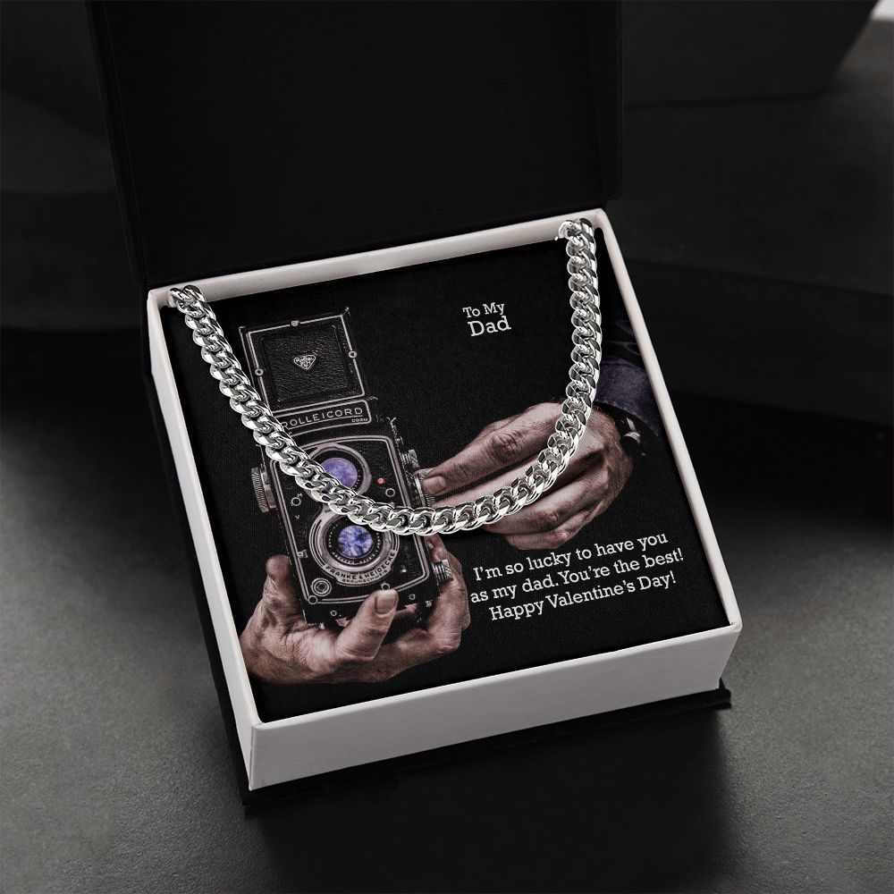To My Dad, I'm So Lucky To Have You As My Dad - Happy Valentine's Day - Cuban Link Chain Necklace - Gift for Dad