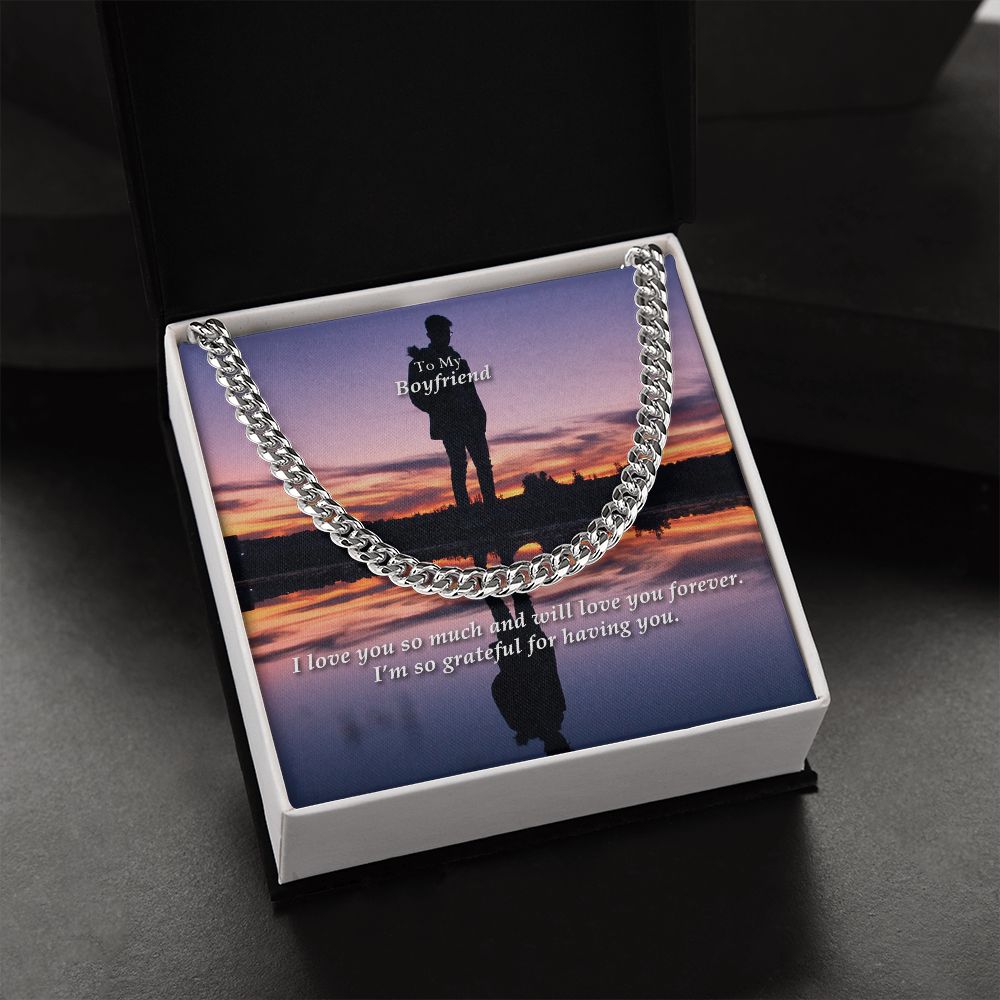 To My Boyfriend, I Love You So Much And Will Love You Forever - Cuban Link Chain Necklace - Gift for Boyfriend