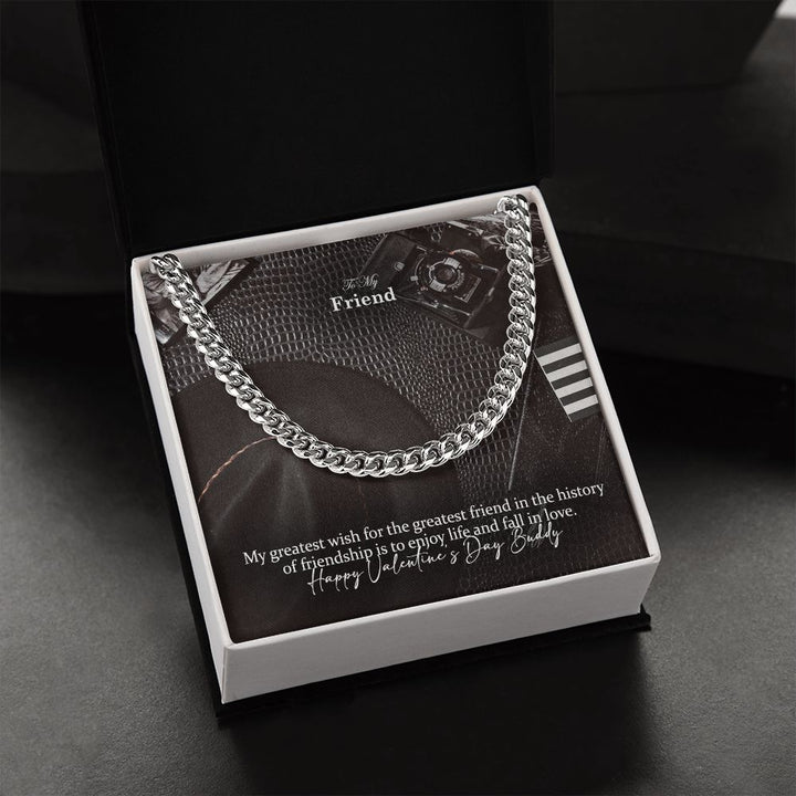 To My Friend, My Greatest Wish For The Greatest Friend In The History of Friendship Is To Enjoy Life &amp; Fall In Love - Cuban Link Chain Necklace - Gift for Friend