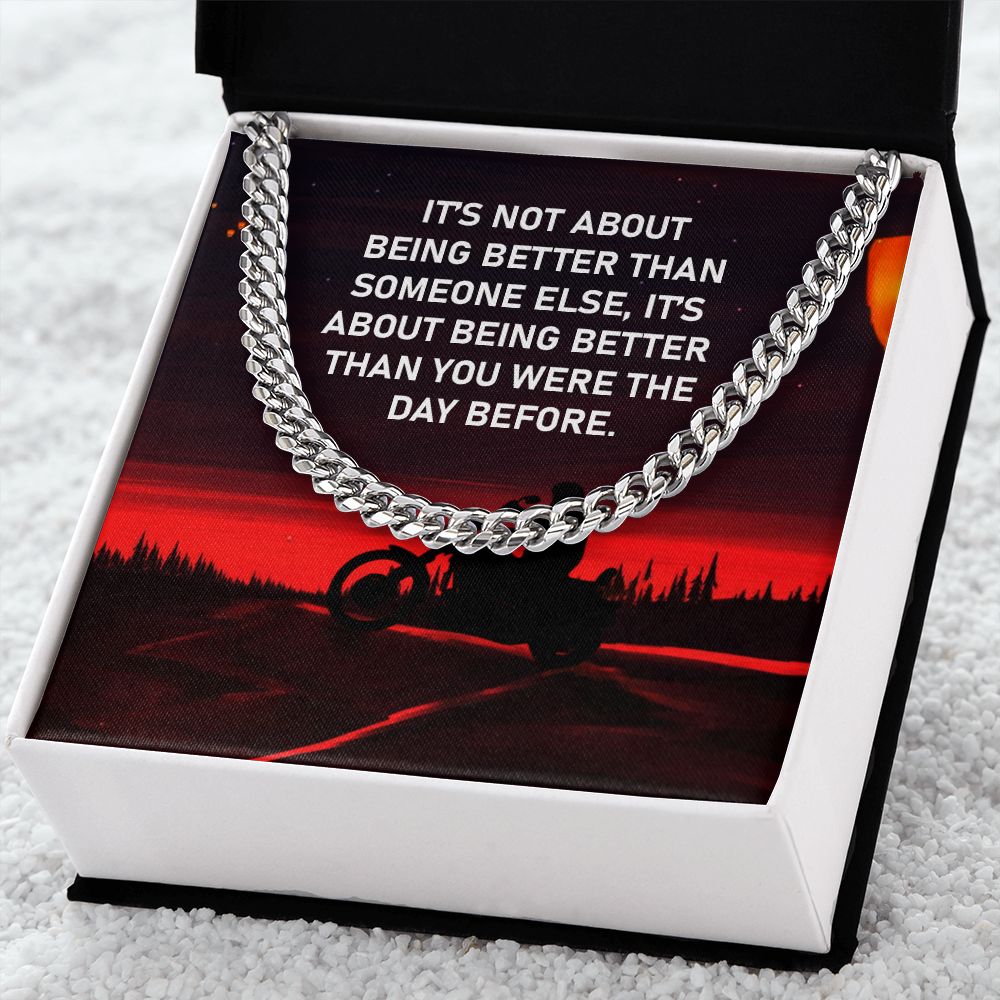 Dad, It's About Being Better Than You Were The Day Before - Cuban Link Chain Necklace - Gift for Dad