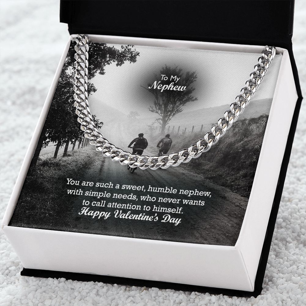 To My Nephew, You Are Such A Sweet, Humble Nephew, With Simple Needs, Who Never Wants To Call Attention To Himself - Cuban Link Chain Necklace - Gift for Nephew
