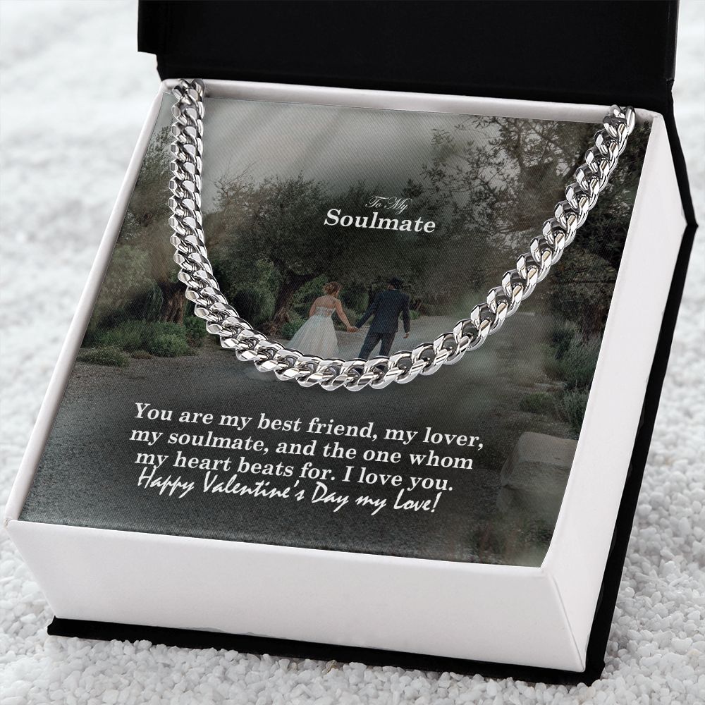 To My Soulmate, You Are My Best Friend, My Lover, My Soulmate & The One Whom My Heart Beats For - Cuban Link Chain Necklace - Gift for Him
