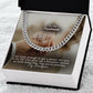 To My Soulmate, I Am Lucky Enough To Get A Person Like You In My Life - Cuban Link Chain Necklace - Gift for Him
