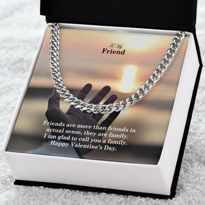 To My Friend, I Am Glad To Call You A Family - Cuban Link Chain Necklace - Gift for Friend
