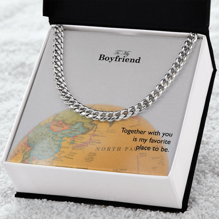 To My Boyfriend, Together With You Is My Favorite Place To Be – Cuban Link Chain Necklace – Gift for Boyfriend