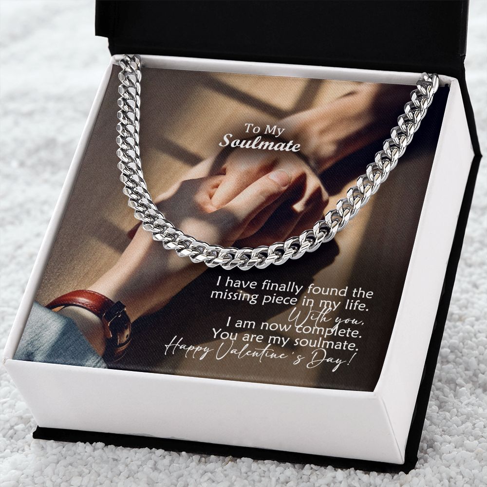 To My Soulmate, I Have Finally Found The Missing Piece In My Life - Cuban Link Chain Necklace - Gift for Him